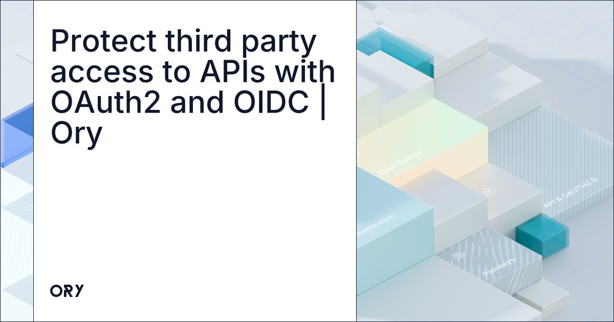 Protect third party access to APIs with OAuth2 and OIDC | Ory